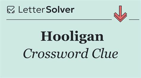hooligans crossword clue|Hooligans .